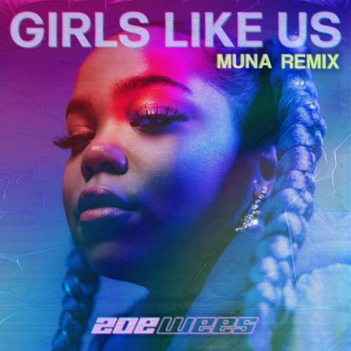 Girls Like Us - MUNA Remix